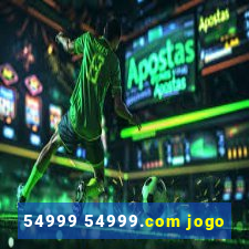 54999 54999.com jogo